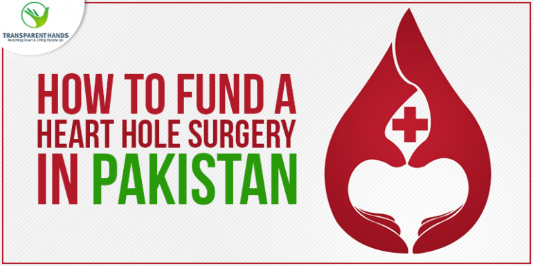 How to fund a heart hole surgery in Pakistan