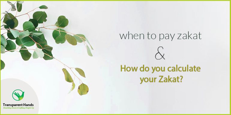 When to Pay Zakat and how do you calculate your Zakat