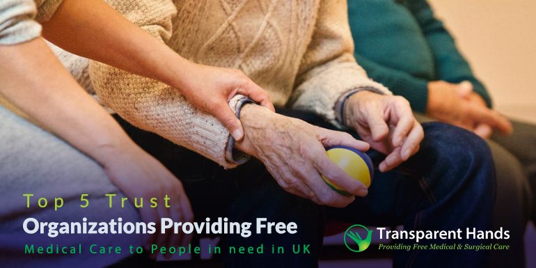 Top 5 Trust Organizations Providing Free Medical Care to People in need in UK