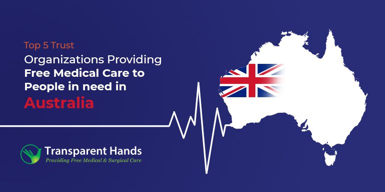 Top 5 Trust Organizations Providing Free Medical Care to People in need in Australia