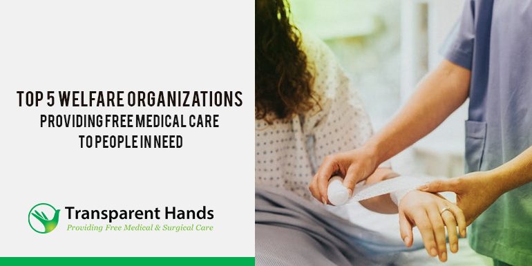 Top 5 Welfare Organizations Providing Free Medical Care to People in Need