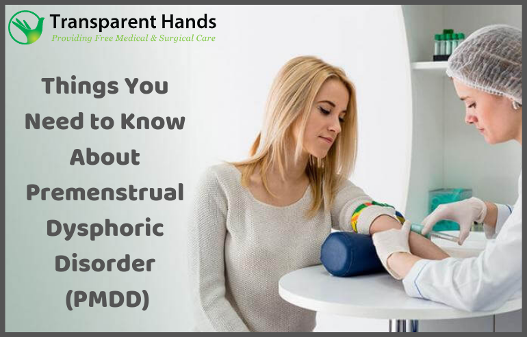Things You Need to Know About Premenstrual Dysphoric Disorder (PMDD)