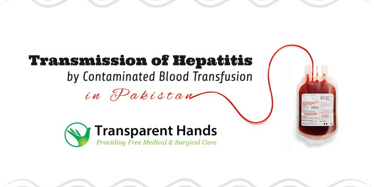 Transmission of Hepatitis by Contaminated Blood Transfusion in Pakistan