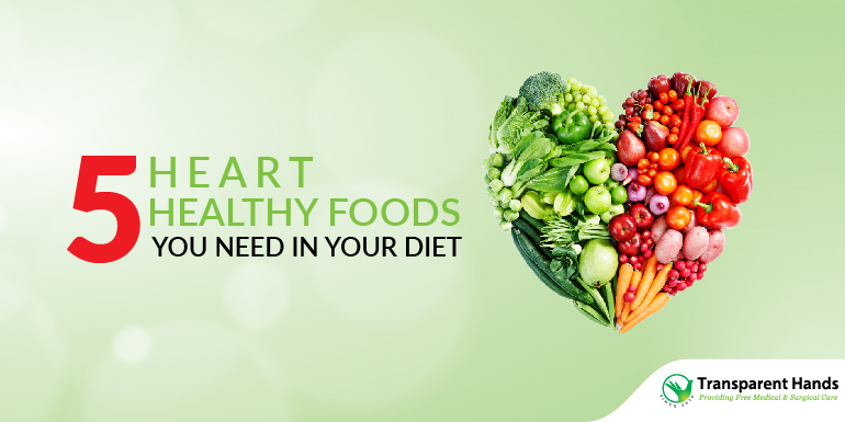 5 Heart-Healthy Foods You Need in Your Diet