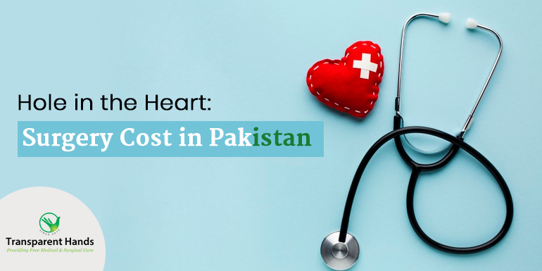 Hole in the Heart: Surgery Cost in Pakistan