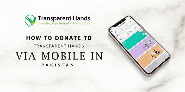 How to Donate to Transparent Hands via Mobile in Pakistan