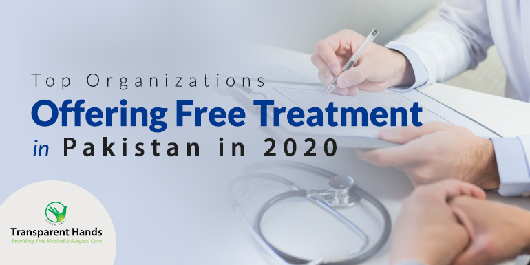 Top Organizations Offering Free Treatment in Pakistan in 2020
