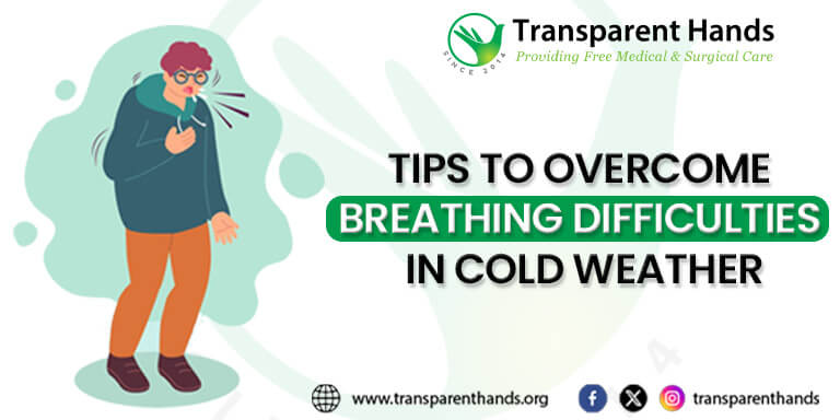 Tips to Overcome Breathing Difficulties in Cold Weather.