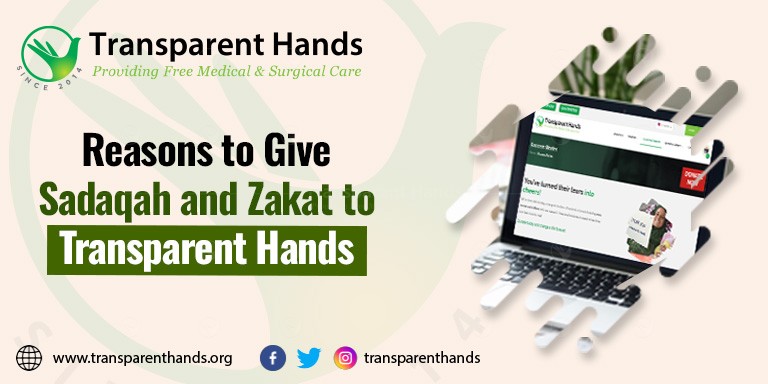 Reasons to Give Sadaqah and Zakat to Transparent Hands