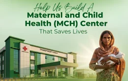 Patient: Help Us Build a Maternal and Child Health (MCH) Center That Saves Lives