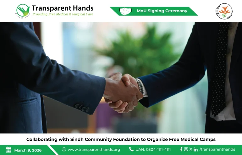 Transparent Hands and Sindh Community Foundation Sign an MoU for Free Medical Camps